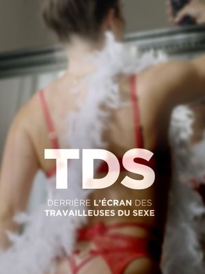 TDS, derrière l'écran des nouvelles travailleuses du sexe