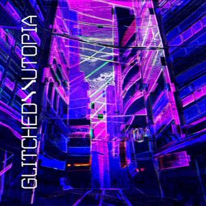 Glitched\\Utopia (Single)