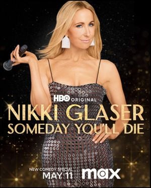 Nikki Glaser: Someday You'll Die