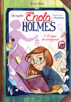 L’Énigme du message perdu - Les Enquêtes d'Enola Holmes, tome 5