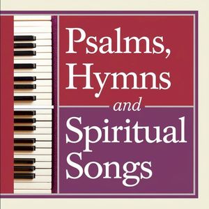 Psalms, Hymns and Spiritual Songs '91 — Vol. 1: Majesty and Power