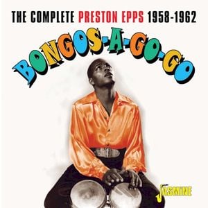 Bongos-A-Go-Go - The Complete Preston Epps, 1958-1962