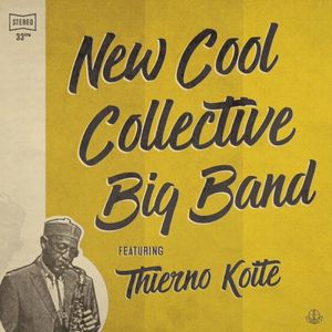 New Cool Collective Big Band featuring Thierno Koité