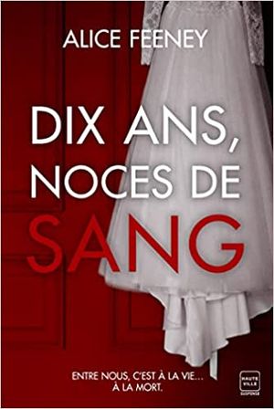 Dix ans, noces de sang