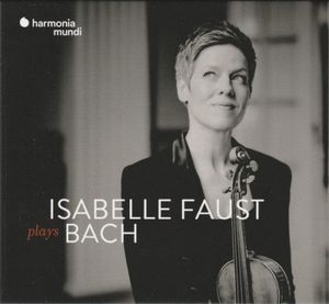 Isabelle Faust Plays Bach