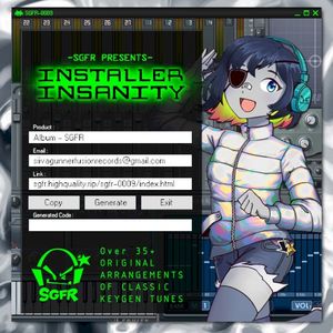 SGFR Presents: INSTALLER INSANITY