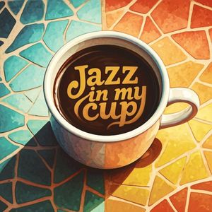 Jazz In My Cup (Single)