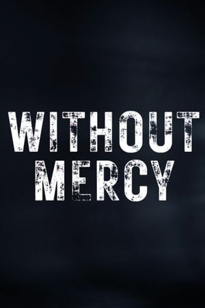 Without mercy