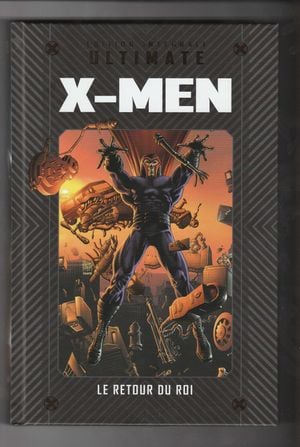 Edition Intégrale Ultimate T09 : X-Men : Le Retour Du Roi