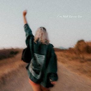 I'm Not Gonna Cry (Single)