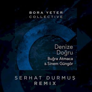 Denize Doğru (Serhat Durmus remix)