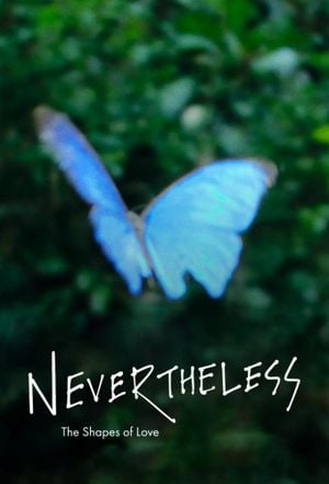 Nevertheless: The Shapes of Love