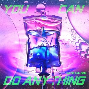 You Can Do Anything (MTG DA SIA) (Single)