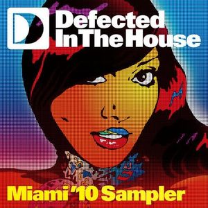 Defected in the House Miami ’10 Mixed by Riva Starr Sampler (Single)