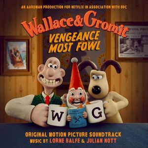 Wallace & Gromit: Vengeance Most Fowl (Original Motion Picture Soundtrack) (OST)