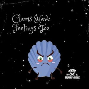 Clams Have Feelings Too (Single)