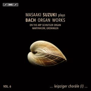 Masaaki Suzuki Plays Bach Organ Works, Vol. 6