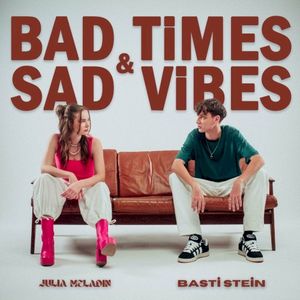 Bad Times & Sad Vibes (Single)