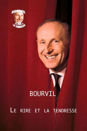 Bourvil : le rire et la tendresse