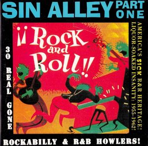 Sin Alley Part 1 (30 Real Gone Rockabilly & R & B Howlers!)