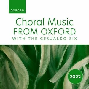 Choral Music from Oxford with The Gesualdo Six