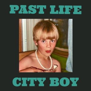 PAST LIFE CITY BOY