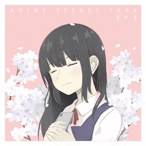 Anime Scenes Trax EP. 3 (Single)