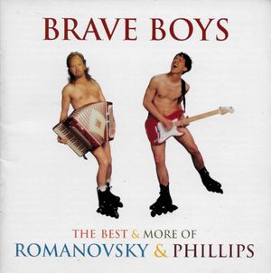 Brave Boys: The Best & More of Romanovsky & Phillips