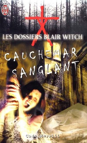 Les dossiers Blair Witch: Cauchemar sanglant