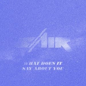 What Does It Say About You (Single)