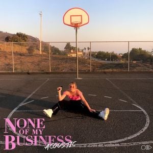 None of My Business (Acoustic) (Single)