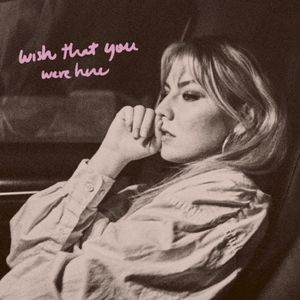 Wish That You Were Here (Single)