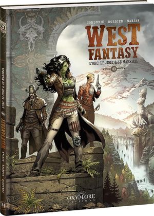 West fantasy Tome 3 : L'orc, le juge & le marshal