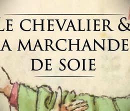 image-https://media.senscritique.com/media/000022523755/0/le_chevalier_et_la_marchande_de_soie.jpg