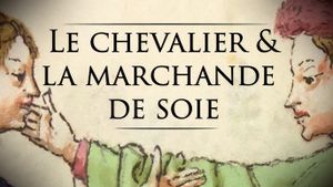 Le Chevalier et la Marchande de Soie