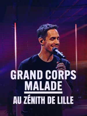 Grand Corps Malade au Zénith de Lille