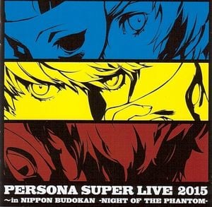 PERSONA SUPER LIVE 2015 ~in NIPPON BUDOKAN -NIGHT OF THE PHANTOM- (Live)