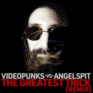 The Greatest Trick (Videopunks remix)