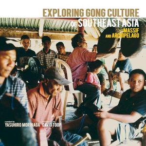 Exploring Gong Culture of Southeast Asia: Massif and Archipelago