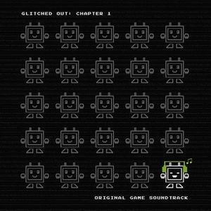 Glitched Out: Chapter 1 (Original Game Soundtrack) (OST)