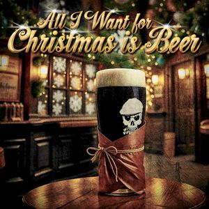 All I Want for Christmas is Beer (Single)