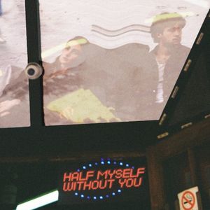 Half Myself Without You (Single)