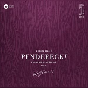 Penderecki Conducts Penderecki, Vol. 2: Choral Music