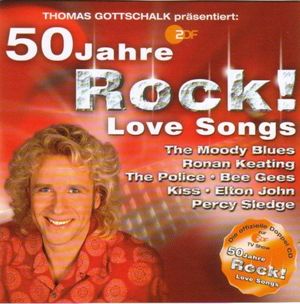 Thomas Gottschalk präsentiert: 50 Jahre Rock! Love Songs