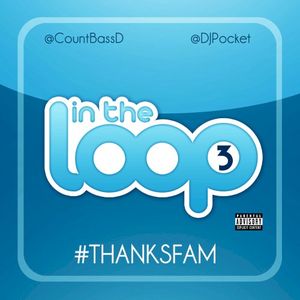 In The Loop 3 #THANKSFAM