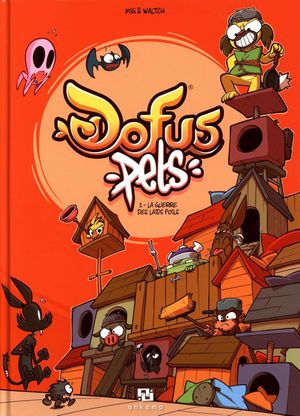 La Guerre des laids poils - Dofus Pets, tome 2