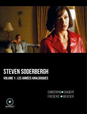 Steven Soderbergh vol. 1 : Les années analogiques