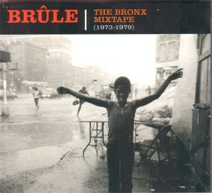 Brûle - The Bronx Mixtape (1973-1979)