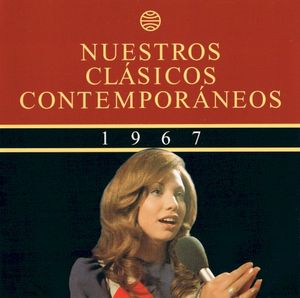 Nuestros clásicos contemporáneos (1967): Cantautores y conjuntos