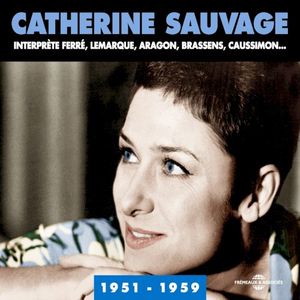 Catherine Sauvage interprète Ferré, Lemarque, Aragon, Brassens, Caussimon (1951-1959)